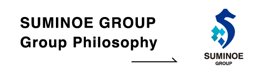 SUMINOE GROUP Group Philosophy